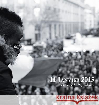 11 Janvier 2015: Place de la République Rabourdin, Pierre 9782955466902 Pierre Rabourdin - książka