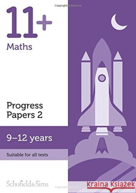 11+ Maths Progress Papers Book 2: KS2, Ages 9-12 Patrick Schofield & Sims, Berry, Brant 9780721714578 Schofield & Sims Ltd - książka