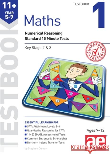 11+ Maths Year 5-7 Testbook 1: Numerical Reasoning Standard 15 Minute Tests Stephen C. Curran Dr. Tandip Singh Mann Anne-Marie Choong 9781910106846 Accelerated Education Publications Ltd - książka