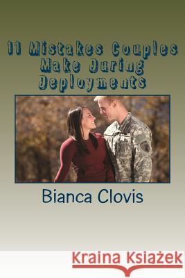 11 Mistakes Couples Make During Deployments Bianca Clovis 9781499656718 Createspace - książka