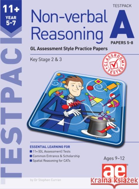 11+ Non-verbal Reasoning Year 5-7 Testpack A Papers 5-8: GL Assessment Style Practice Papers Dr Stephen C Curran 9781911553175 Accelerated Education Publications Ltd - książka