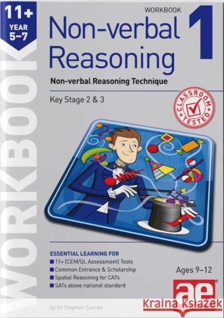 11+ Non-verbal Reasoning Year 5-7 Workbook 1: Non-verbal Reasoning Technique Dr Stephen C Curran 9781910107867 Accelerated Education Publications Ltd - książka