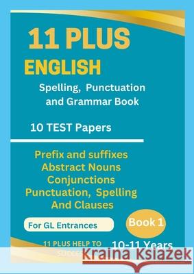 11 Plus English Spellings, Punctuation & Grammar BOOK 1 11 Plus Hel 9781446168158 Lulu.com - książka