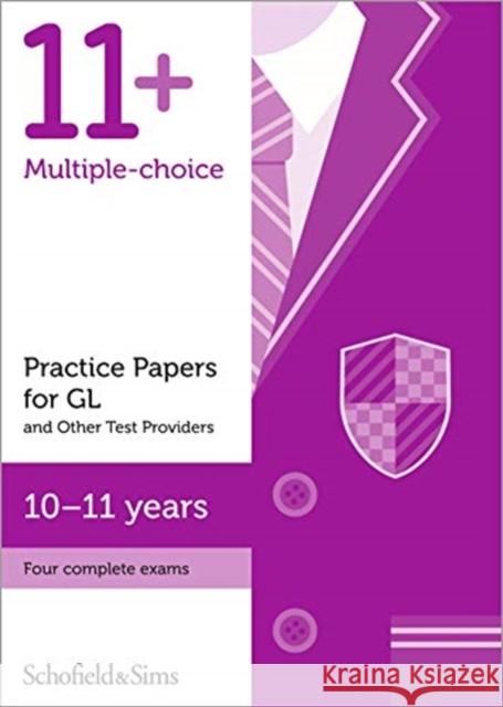 11+ Practice Papers for GL and Other Test Providers, Ages 10-11 Schofield & Sims, Rebecca Brant, Sian Goodspeed 9780721714776 Schofield & Sims Ltd - książka