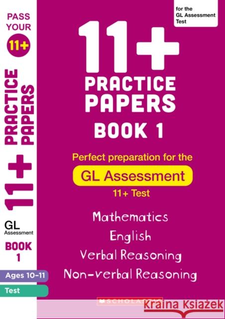 11+ Practice Papers for the GL Assessment Ages 10-11 - Book 1 Alison Milford Nicola Palin  9780702308888 Scholastic - książka