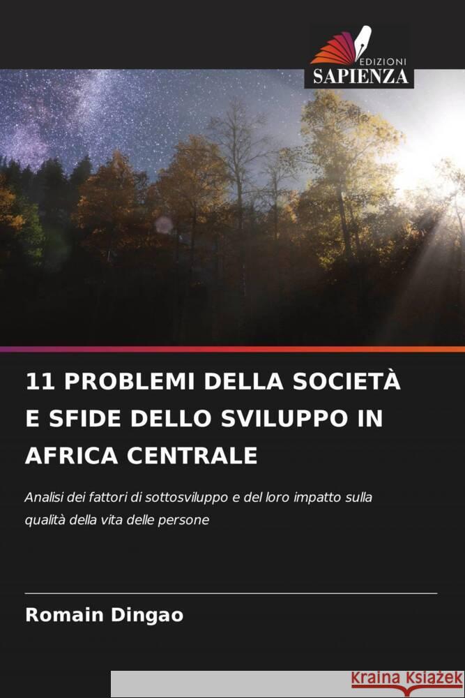 11 PROBLEMI DELLA SOCIETÀ E SFIDE DELLO SVILUPPO IN AFRICA CENTRALE DINGAO, Romain 9786208548650 Edizioni Sapienza - książka