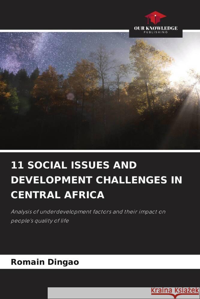 11 SOCIAL ISSUES AND DEVELOPMENT CHALLENGES IN CENTRAL AFRICA DINGAO, Romain 9786208548636 Our Knowledge Publishing - książka