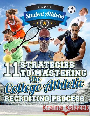11 Strategies to Mastering the College Athletic Recruiting Process Steven a. Richards 9781547106844 Createspace Independent Publishing Platform - książka