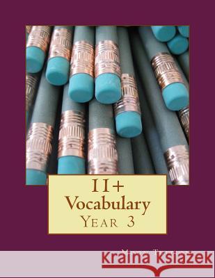 11+ Vocabulary: Year 3 Moon Tuition 9781727718300 Createspace Independent Publishing Platform - książka