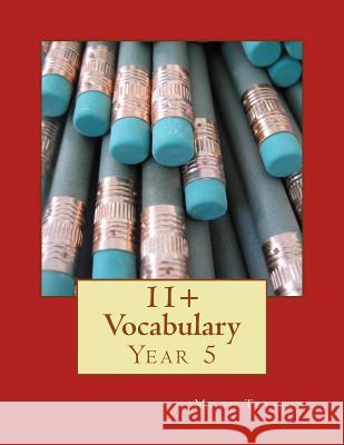 11+ Vocabulary: Year 5 Moon Tuition 9781727718768 Createspace Independent Publishing Platform - książka