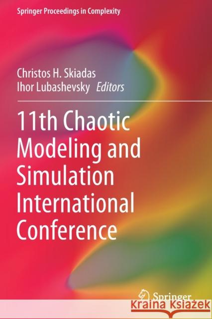 11th Chaotic Modeling and Simulation International Conference Christos H. Skiadas Ihor Lubashevsky 9783030152994 Springer - książka