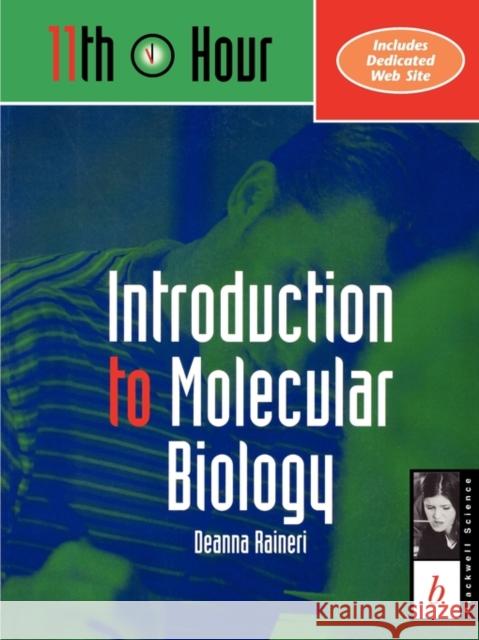 11th Hour: Introduction to Molecular Biology Raineri, Deanna 9780632043798 Blackwell Publishers - książka