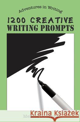 1200 Creative Writing Prompts Melissa Donovan 9780615911618 Swan Hatch Press - książka