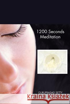 1200 Seconds Meditation Guruprasad Setty 9781467007511 Authorhouse - książka