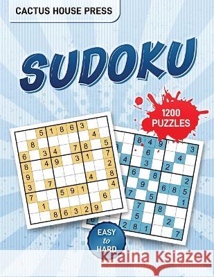 1200 Sudoku Puzzles: Easy, Medium and Hard Cactus House Press 9798365193550 Independently Published - książka