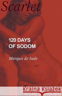 120 Days of Sodom Marquis de Sade 9781473336940 Scarlet Letters - książka