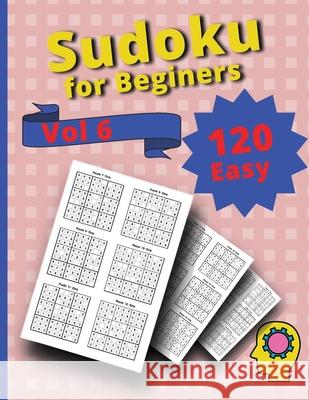 120 Easy Sudoku for Beginners Vol 6: Challenge Sudoku Puzzle Book Peter 9783755102700 Gopublish - książka