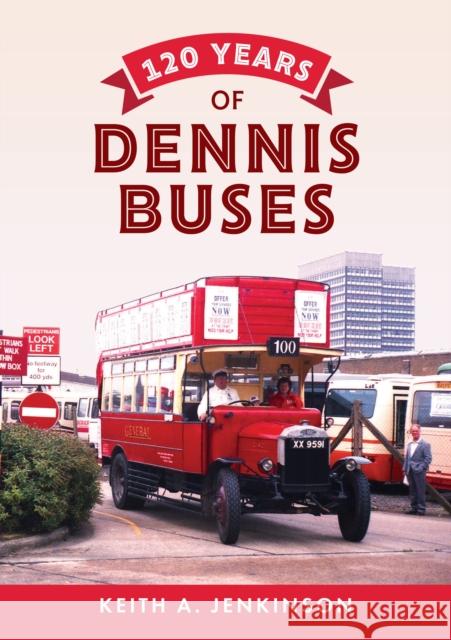 120 Years of Dennis Buses Keith A. Jenkinson 9781445666549 Amberley Publishing - książka