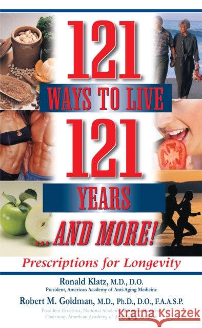 121 Ways to Live 121 Years . . . and More: Prescriptions for Longevity  9781681628950 Basic Health Publications - książka