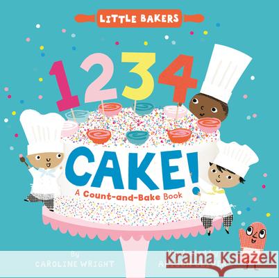 1234 Cake!: A Count-And-Bake Book Caroline Wright Alison Oliver 9780063071834 HarperFestival - książka