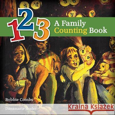 123 A Family Counting Book Danamarie Hosler Bobbie Combs 9780967446806 Two Lives Publishing - książka