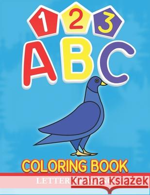 123 ABC Coloring Book Letter Tracing: A Coloring & Tracing Book with Big Activity Workbook for All Preschool Kids Aged 4-8 (US Edition) Lamjidi Coloring Books 9781659532432 Independently Published - książka