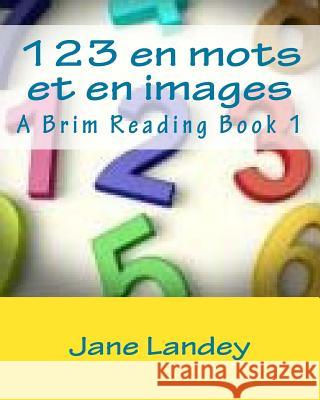 123 en mots et en images: Un Brim lecture livre Landey, Jane 9781511484275 Createspace - książka