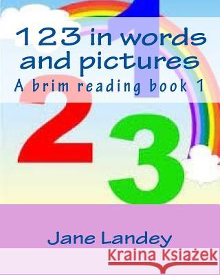 123 in words and pictures: A brim reading book Landey, Jane 9781511486736 Createspace - książka