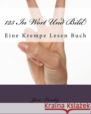 123 In Wort Und Bild: Eine Krempe Lesen Buch Landey, Jane 9781511527286 Createspace - książka