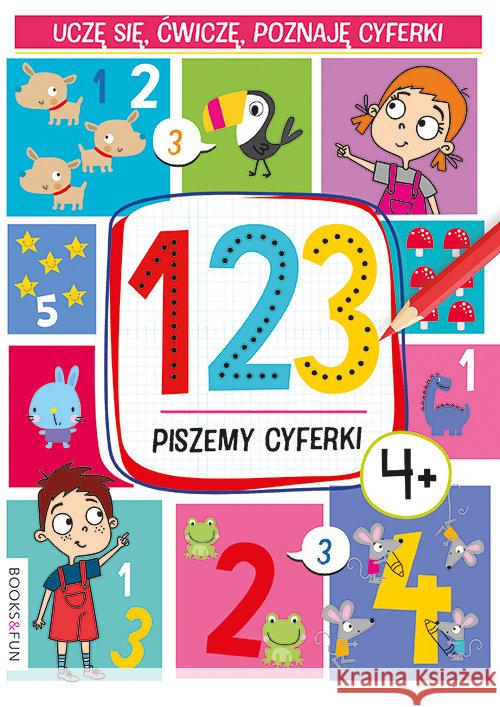 123. Piszemy cyferki 4+  9788366356627 Books and Fun - książka