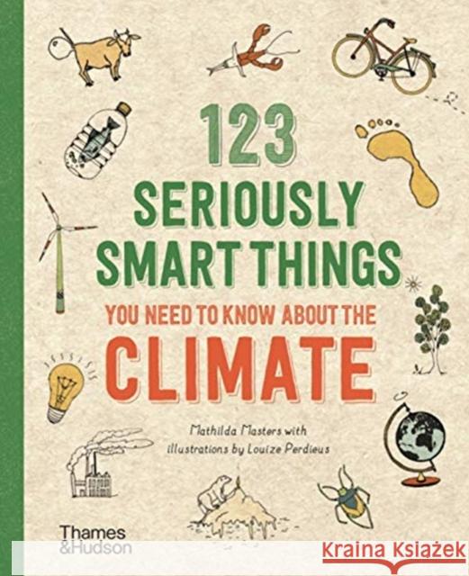 123 Seriously Smart Things You Need To Know About The Climate Mathilda Masters Louize Perdieus  9780500296035 Thames & Hudson Ltd - książka