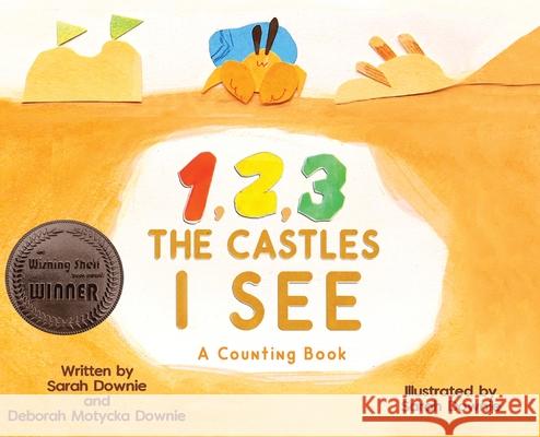 1,2,3 The Castles I See Sarah Downie Sarah Downie Deborah Motycka Downie 9781950323500 Leaning Rock Press LLC - książka