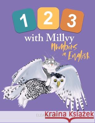 123 with Millvy - Numbers in English Eleanor Kit, Eleanor Kit, Lizette Duvenage 9780473540302 Innovonz Limited - książka