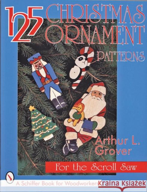 125 Christmas Ornament Patterns for the Scroll Saw Arthur L. Grover 9780764303234 Schiffer Publishing - książka