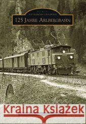 125 Jahre Arlbergbahn Thöny, Christof Denoth, Günter  9783866804449 Sutton Verlag - książka