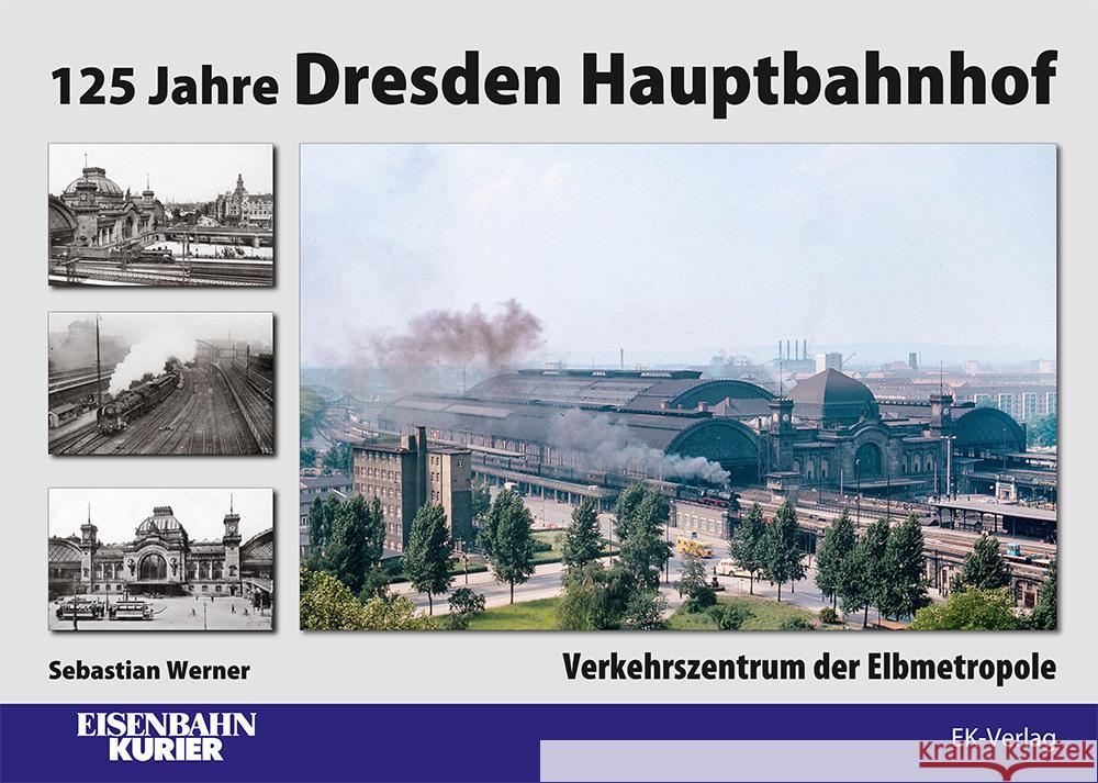 125 Jahre Dresden Hauptbahnhof Werner, Sebastian 9783844664379 EK-Verlag - książka