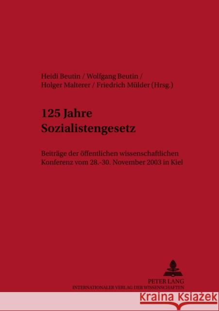 125 Jahre Sozialistengesetz: Beitraege Der Oeffentlichen Wissenschaftlichen Konferenz Vom 28.-30. November 2003 in Kiel Metscher, Thomas 9783631523414 Peter Lang Gmbh, Internationaler Verlag Der W - książka