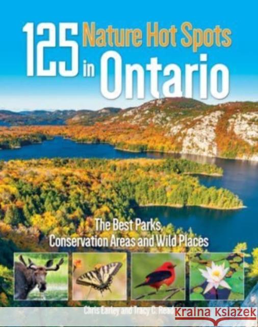 125 Nature Hot Spots in Ontario: The Best Parks, Conservation Areas and Wild Places Earley, Chris 9780228103592 Firefly Books - książka