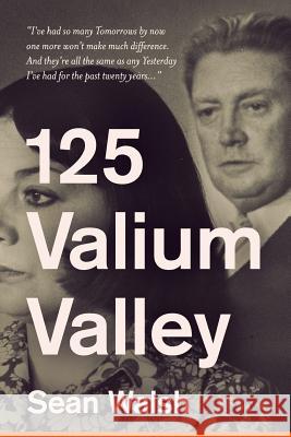 125 Valium Valley Sean Walsh 9781530352166 Createspace Independent Publishing Platform - książka