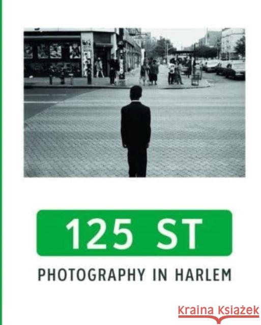 125th Street: Photography in Harlem Pelizzari, Antonella 9783777437347 Hirmer Verlag - książka