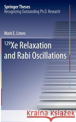 129 Xe Relaxation and Rabi Oscillations Mark Limes 9783319136318 Springer - książka