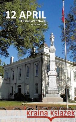 12 April Gary C. Cole 9781490724409 Trafford Publishing - książka