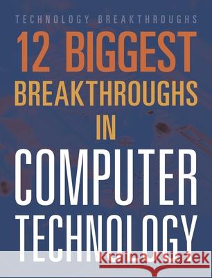 12 Biggest Breakthroughs in Computer Technology Marne Ventura 9781645823292 Black Rabbit Books - książka