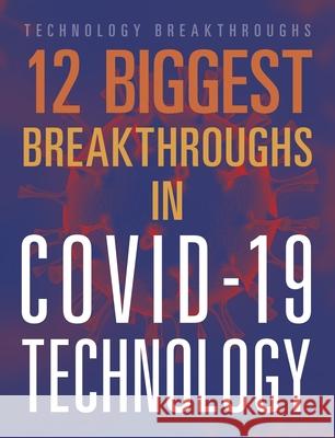 12 Biggest Breakthroughs in Covid-19 Technology Janie Scheffer 9781645823322 Black Rabbit Books - książka