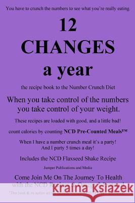 12 Changes A Year: the recipe book to the Number Crunch Diet - when you take control of the numbers you take control of your weight Jumper Publications and Media 9781499554564 Createspace - książka