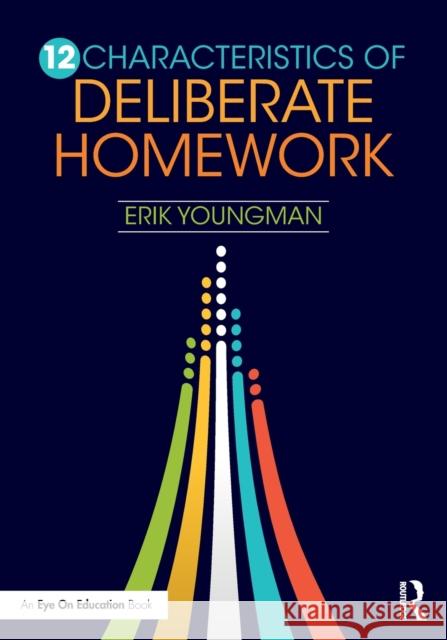 12 Characteristics of Deliberate Homework Erik Youngman 9780367433116 Eye on Education - książka