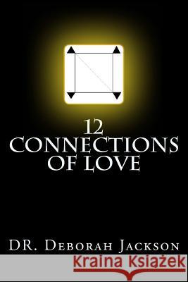 12 Connections of Love Dr Deborah Ann Jackson 9781497390799 Createspace - książka