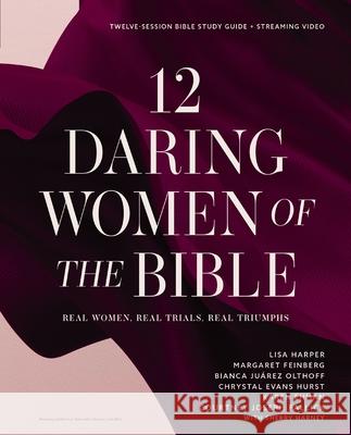 12 Daring Women of the Bible Study Guide plus Streaming Video: Real Women, Real Trials, Real Triumphs Courtney Joseph Fallick 9780310170693 Harperchristian Resources - książka