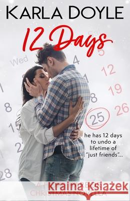 12 Days: (a Friends to Lovers, Small Town Romance) Karla Doyle 9781777156848 Amazon Digital Services LLC - KDP Print US - książka