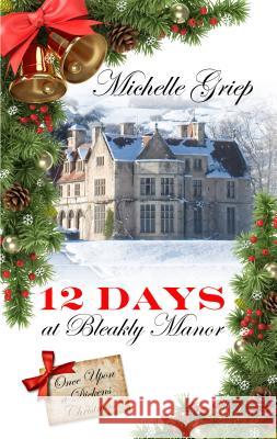 12 Days at Bleakly Manor Michelle Griep 9781432842154 Thorndike Press Large Print - książka